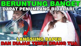 Beruntung Banget Dapat Penumpang Spek Bidadari | langsung Baper Dan Diajak Temui Orang Tuanya