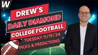 Tuesday College Football Picks Today | CFB Predictions Week 13 | Drew's Daily Diamond 11/19/24