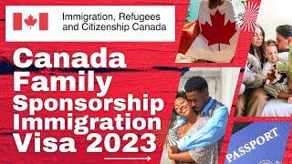 Canada Family Sponsorship Immigration Visa ~ How to Sponsor Parents, Grandparents, Spouse/Partner...