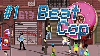 Beat Cop Ep 1 - FIRST DAY ON THE JOB  Let's Play Beat Cop Gameplay (Full Release)