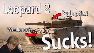 Why the Leopard 2 is Overrated! | Your Favorite Tank Sucks #1