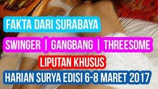 FAKTA DARI SURABAYA - SWINGER, THREESOME, GANGBANG