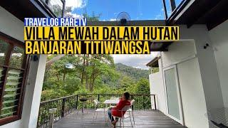 Villa Mewah dalam Hutan Banjaran Titiwangsa di Pantai Negeri Sembilan