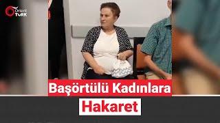 Başörtülü kadınlara hakaret