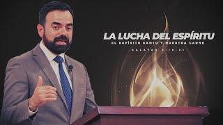 La Lucha del Espíritu // El Espíritu Santo y Nuestra Carne (Predicación Bautista, Fundamental)