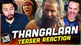 THANGALAAN Teaser Reaction! Chiyaan Vikram | K E Gnanavelraja | Pa Ranjith | G V Prakash Kumar
