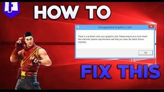 HOW TO FIX UNSUPPORTED GRAPHICS CARD | FORTNITE