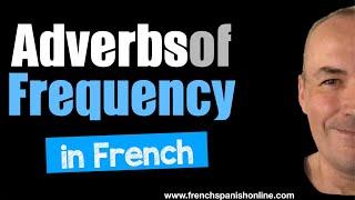 Adverbs of frequency in French