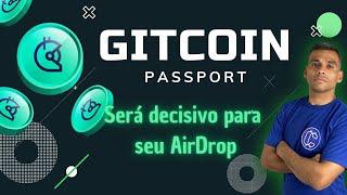 GITCOIN PASSPORT PODE SER DECISIVO PARA SEUS AIRDROPS.