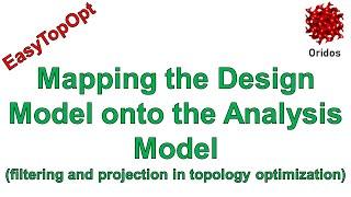 Mapping the Design Model onto the Analysis Model (filtering and projection in topology optimization)