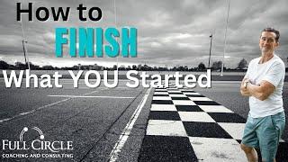 How To Finish The Projects You Start | The Real Reason You Can’t Finish Anything