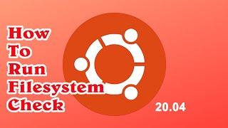 Ubuntu 20 - Run the filesystem check in single user mode