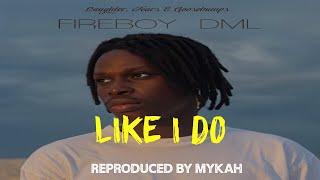FIREBOY - LIKE I DO Instrumental Reproduced by Mykah