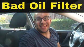 5 Bad Oil Filter Symptoms-How To Tell When You Need A New One