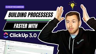 ClickUp 3.0 | The FASTEST Way to Build Your Processes In ClickUp