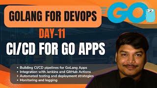 GoLang CI/CD Pipeline |  Go for DevOps |  Day 11
