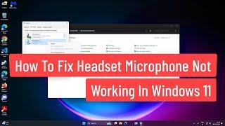 How to Fix Headset Microphone Not Working In Windows 11