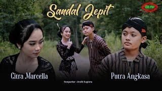 PUTRA ANGKASA FEAT CITRA MARCELLA - SANDAL JEPIT ( Official Video Music )