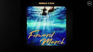 Forward March | Official Audio | Rebels x Rue