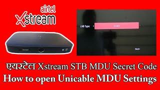 Airtel Xstream STB MDU Unicable Secret Settings | Xstream STB B001 Error