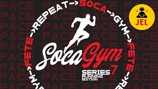 SOCA GYM SERIES 7 (START TO RUN NOW) | Mixed by DJ JEL