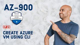 AZ-900 Exam EP 29: Create a VM with the Azure CLI