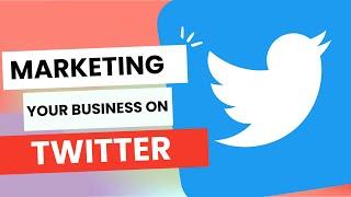 Twitter For Business | How To Use Twitter For Marketing