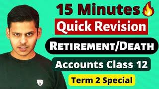 Quick Revision of Retirement and Death of a partner class 12 One Shot | Accounts Term 2