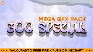 600 Sub Special Mega GFX Pack by Scouk Gfx | Mega GFX Pack for Android / iOS / PC  #ScoukGfx