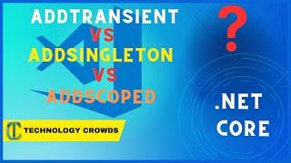 Difference between AddSingleton vs AddScoped vs AddTransient 