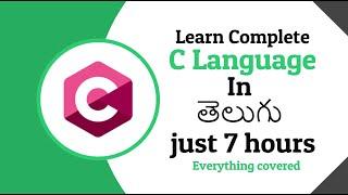 C Language in Telugu in 7 hours | Complete tutorial