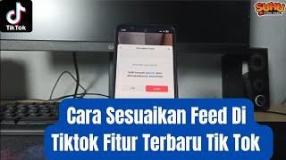 Cara Sesuaikan Feed Di Tiktok Fitur Terbaru Tik Tok 2024