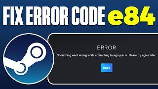 How To Fix Steam Error Code E84