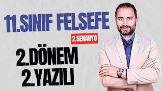 11.SINIF FELSEFE 2.DÖNEM 2.YAZILI SINAVI   2.SENARYO 