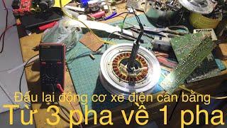 Đấu lại động cơ xe điện cân bằng từ 3 pha về 1 pha phát điện