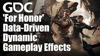 Data-Driven Dynamic Gameplay Effects on For Honor