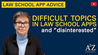 A2Z 18: Difficult Topics in Law School Apps