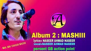 WA MAI #SHAKRai #MACHI   /shina new song 2023 NASEER AHMAD NASEER persent GB action point #