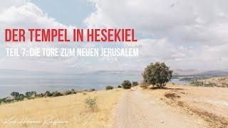 Bibelwoche "Der Tempel in Hesekiel", Teil 7: Die Tore zum Neuen Jerusalem - Karl-Hermann Kauffmann