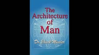 Chuck Missler - The Architecture of Man (pt.1)