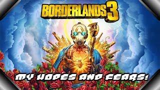 Borderlands 3: My Hopes & Fears!