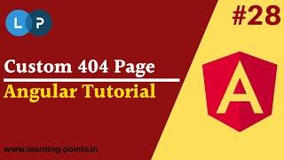 Custom 404 Page | How to display 404 page when url is not found | Angular Tutorial | Learning Points