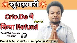 Crio.Do ने किया Refund || Part - 3 || Asliyat Of Placement Agency || Positive Review Of Crio.Do ||