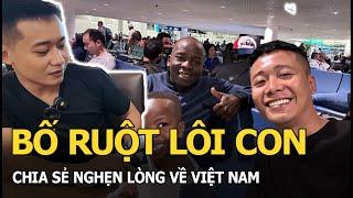 Bố ruột Lôi Con chia sẻ nghẹn lòng về Việt Nam