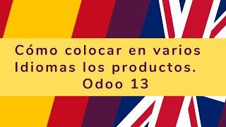 Odoo ERP - Cómo colocar en varios idiomas los productos.