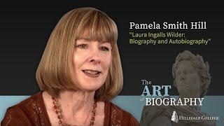 “Laura Ingalls Wilder: Biography and Autobiography” - Pamela Smith Hill