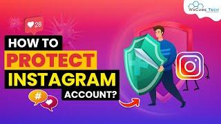 Instagram Security: How To Make Instagram Account Safe? 