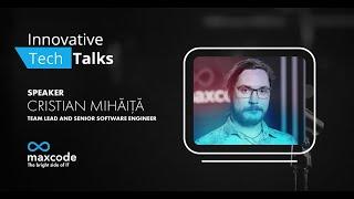 Cristian Mihăița at Maxcode's Innovative TechTalks 2022