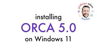 ORCA Installation on Windows 11 Tutorial: System Setup