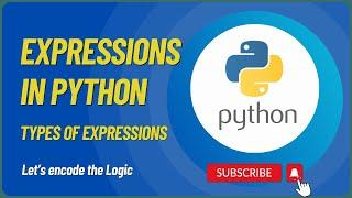 Expressions in Python and it's types || Python tutorial for Beginners || Let's encode the Logic